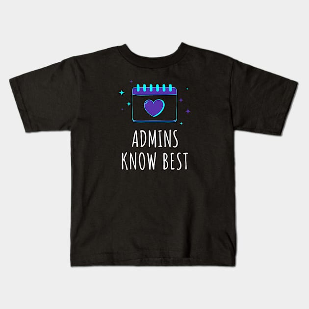 Admins Know Best Administrative Assistant Kids T-Shirt by MadeWithLove